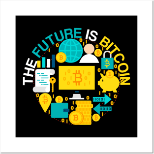 BitCoin Is The Future - Cryptocurrency Digital Mining Dogecoin Blockchain Posters and Art